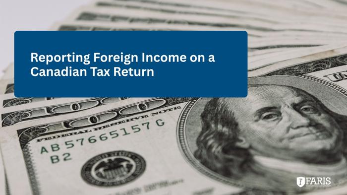 Reporting Foreign Income on a Canadian Tax Return