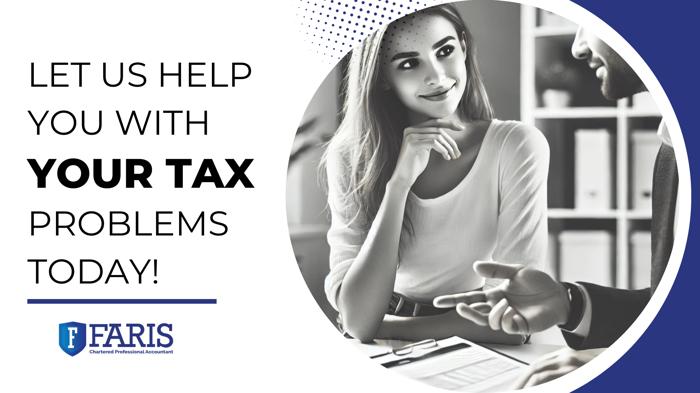 Black-and-white promotional image featuring a young woman consulting with a tax accountant, with the text 'Let us help you with your tax problems today!' and the Faris CPA logo.