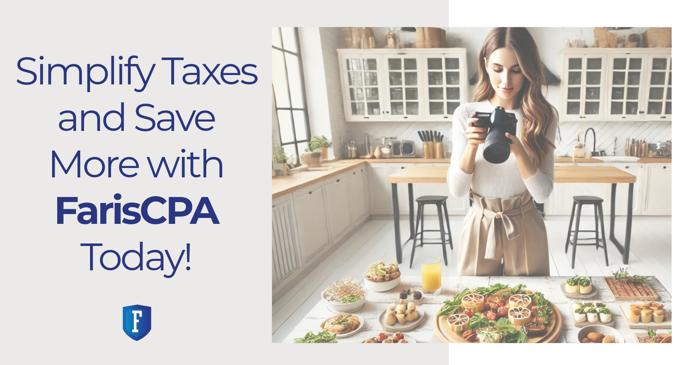 Graphic with a woman photographing food in a kitchen alongside text promoting FarisCPA for simplifying taxes and saving more.