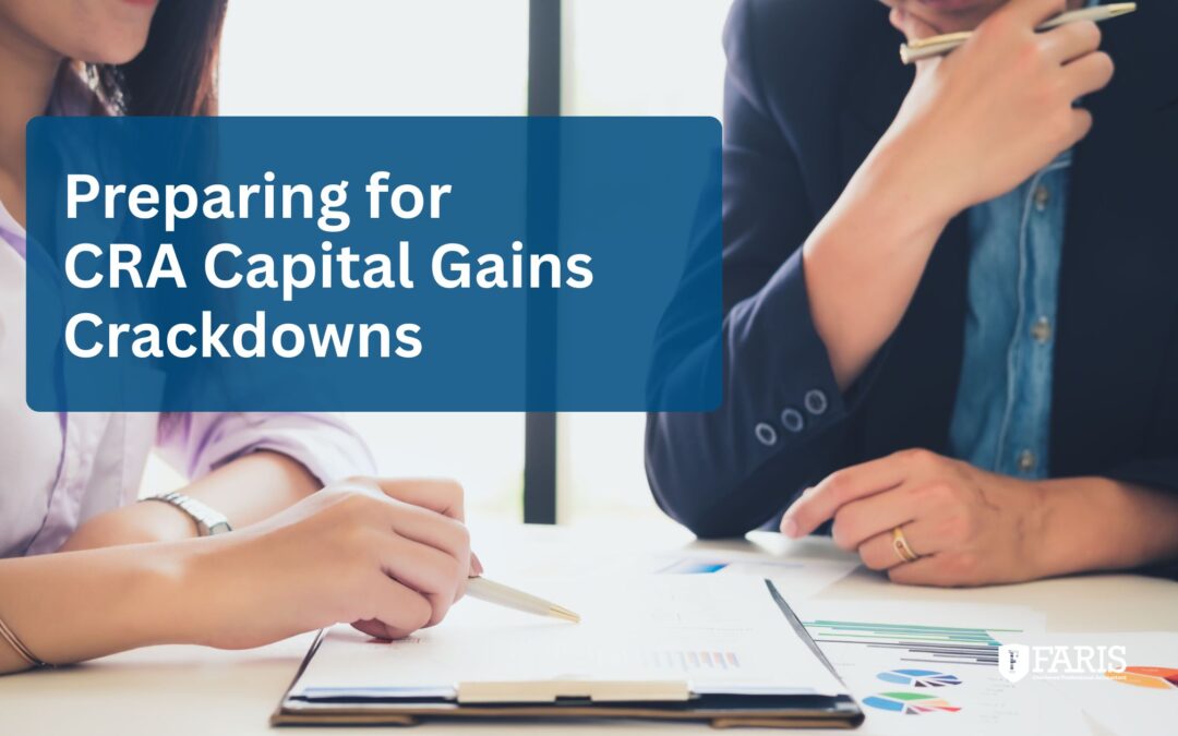 Preparing for CRA Audit Crackdowns on Capital Gains in 2026 & Beyond